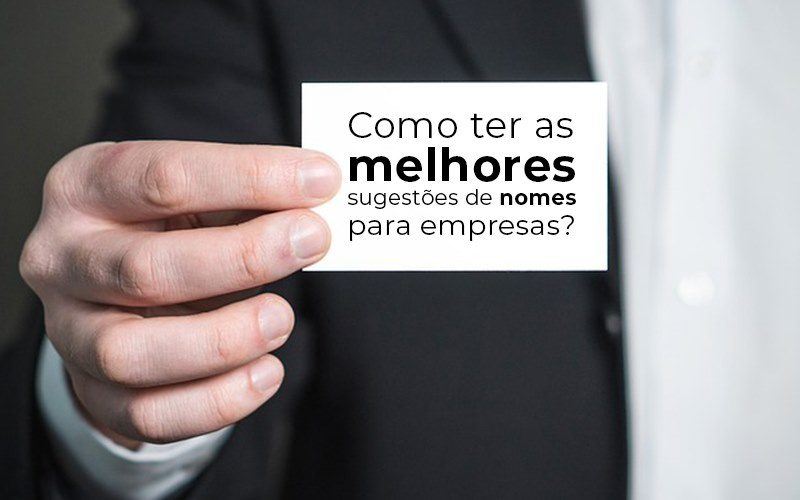 Como ter as melhores sugestões de nomes para empresas?