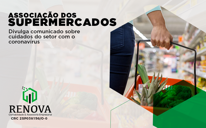 Associação dos supermercados divulga comunicado sobre cuidados do setor com o coronavírus