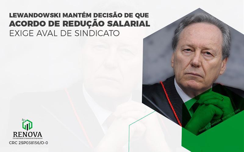 Renova Lewandowski Mantem Decisao De Que Acordo De Reducao Salarial Exige Aval De Sindicato (800x500px) (1) - Renova Contabilidade & Assessoria Empresarial em São Paulo