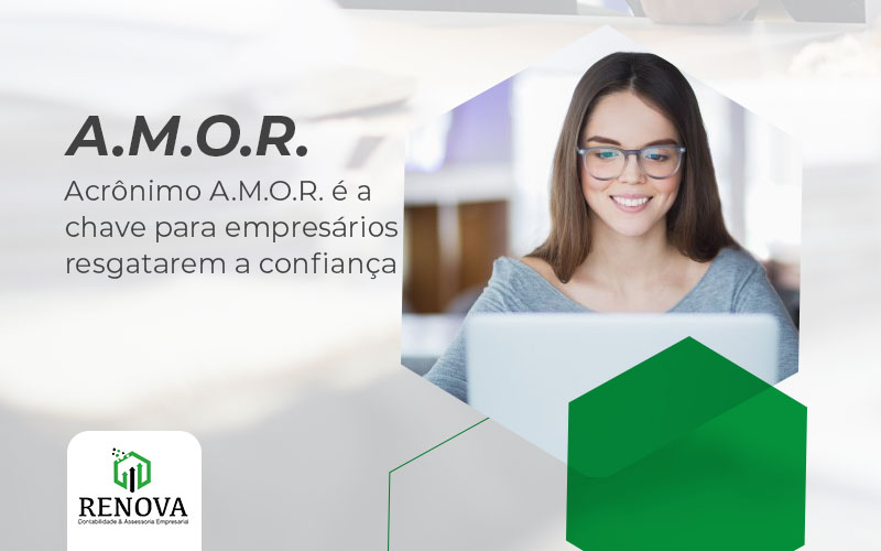 Acrônimo A.M.O.R. é a chave para empresários resgatarem a confiança