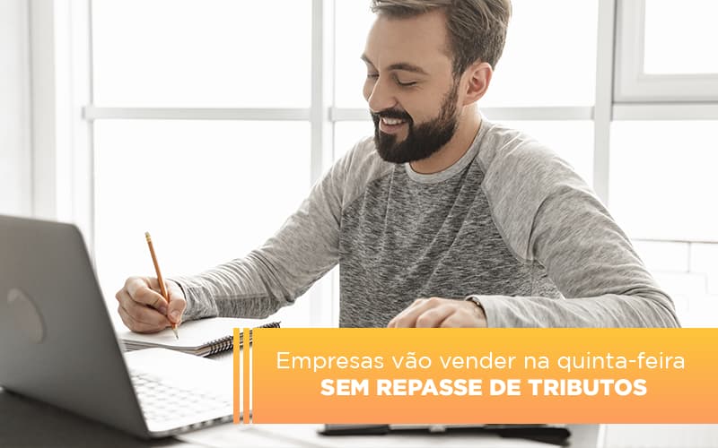 Empresas vão vender na quinta-feira sem repasse de tributos